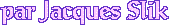 par Jacques Slik